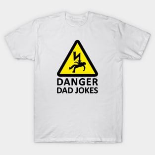 Danger - Dad Jokes Father's day T-Shirt